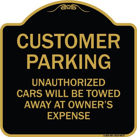Signmission Designer Series-Unauthorized Cars Will Be Towed Away At Owners Expense, 18" L, 18" H, BG-1818-9875 A-DES-BG-1818-9875